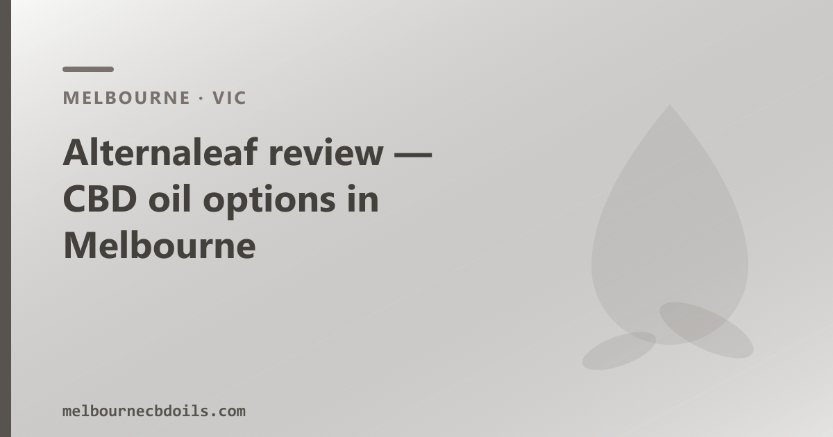 Alternaleaf review — CBD oil options in Melbourne