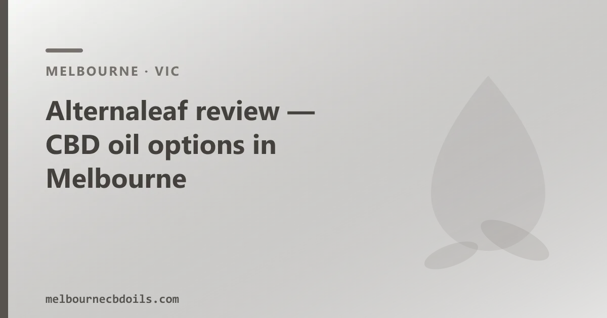 Alternaleaf review — CBD oil options in Melbourne