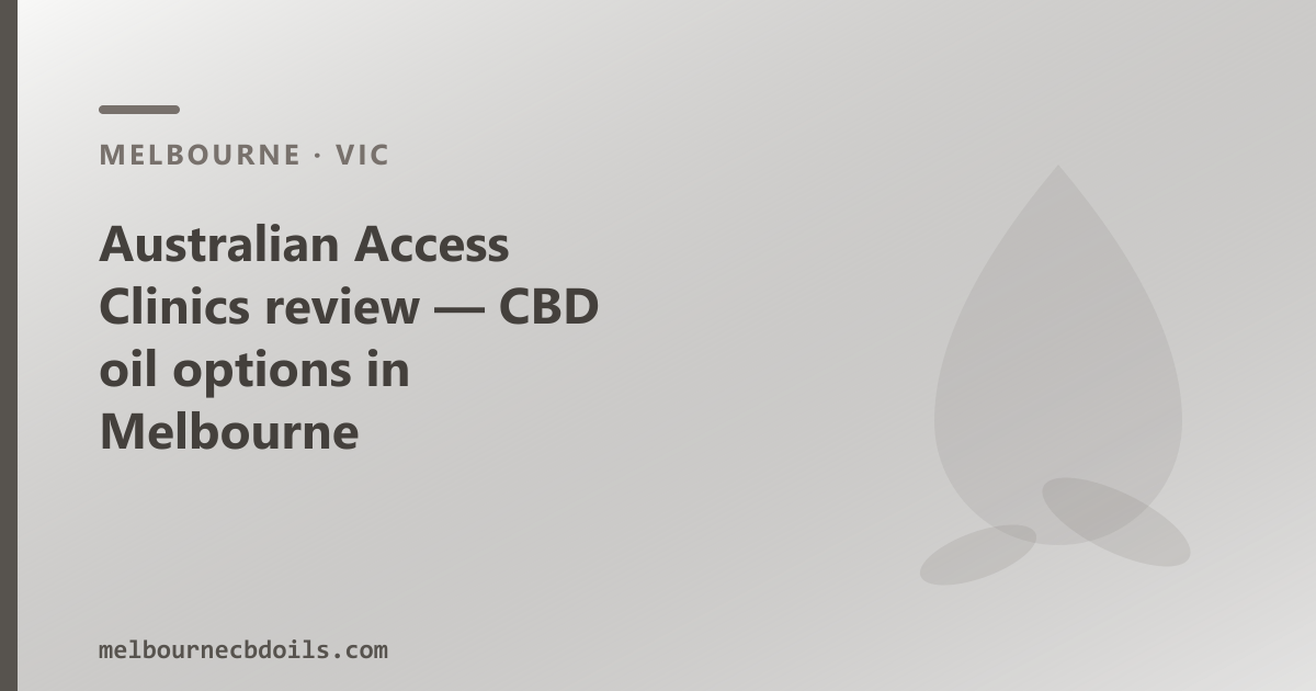 Australian Access Clinics review — CBD oil options in Melbourne
