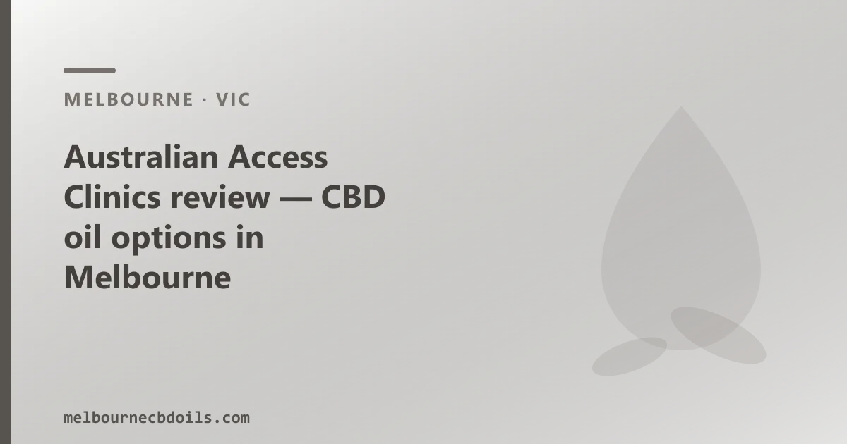 Australian Access Clinics review — CBD oil options in Melbourne
