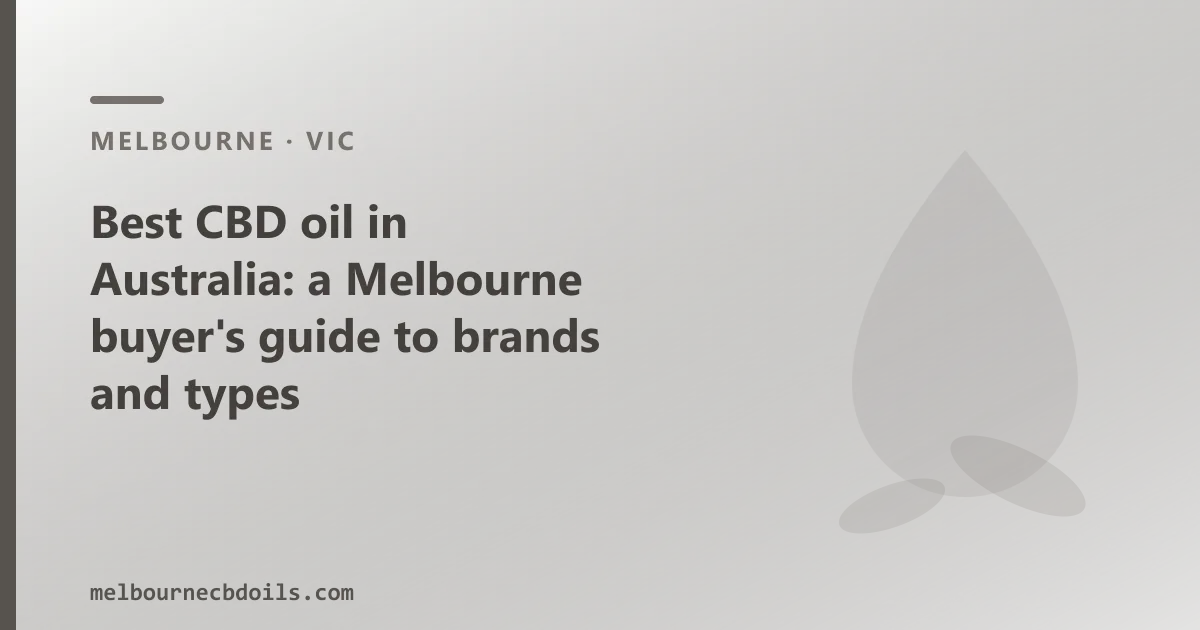 Best CBD oil in Australia: a Melbourne buyer's guide to brands and types