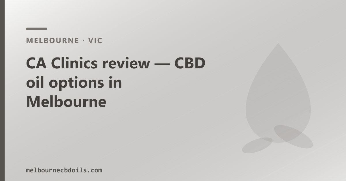 CA Clinics review — CBD oil options in Melbourne