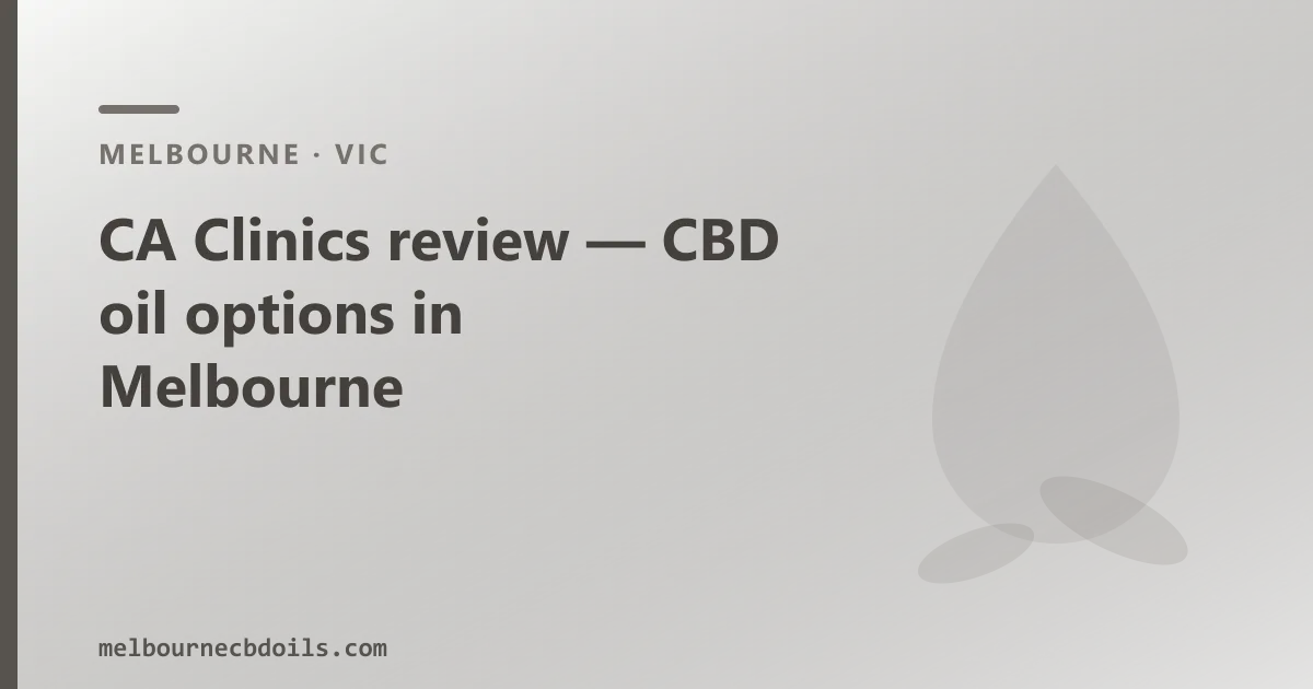 CA Clinics review — CBD oil options in Melbourne