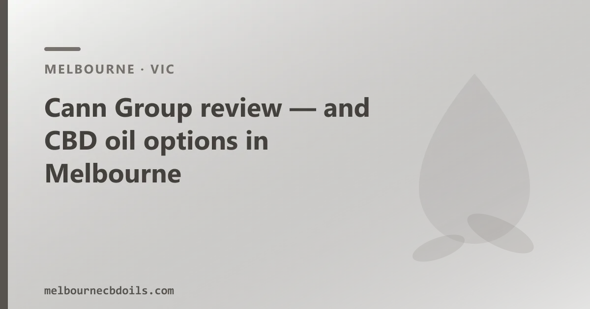 Cann Group review — and CBD oil options in Melbourne
