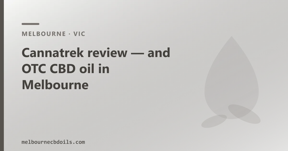 Cannatrek review — and over-the-counter CBD oil in Melbourne