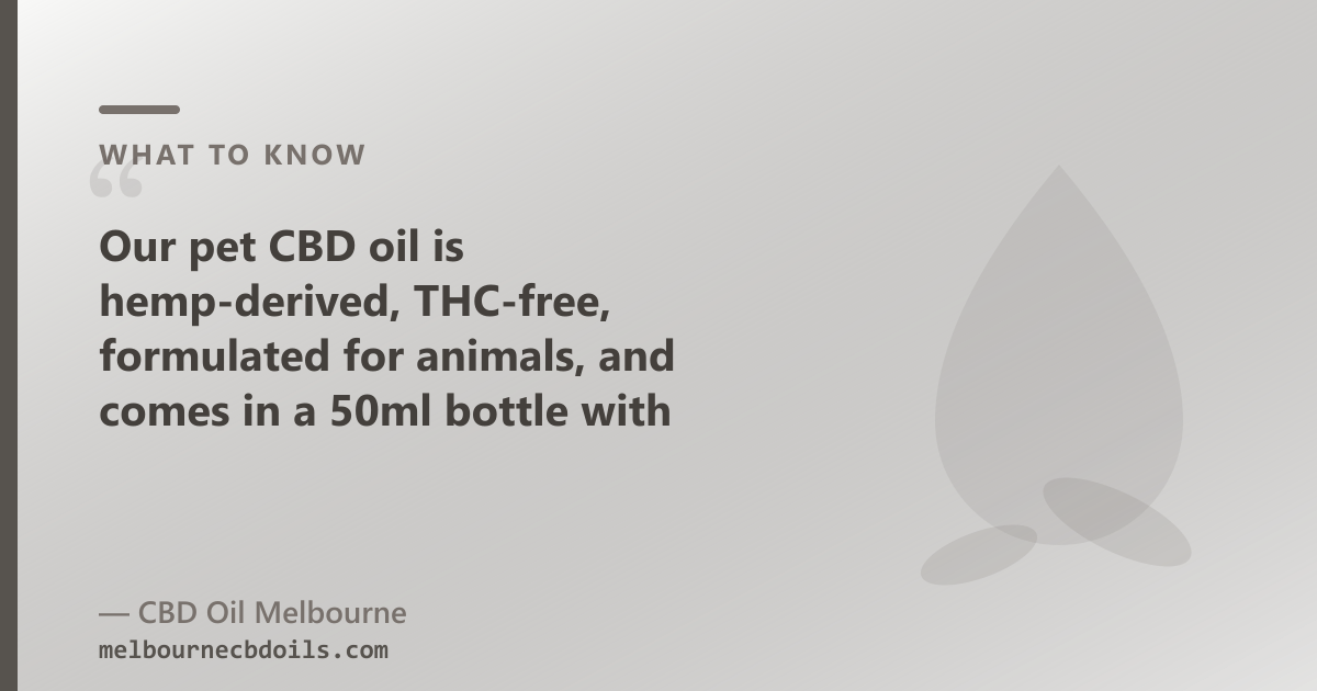 CBD Oil Melbourne pet CBD oil: 2000mg hemp-derived CBD, THC-free formulation, MCT carrier, 50ml bottle, $179.90 AUD