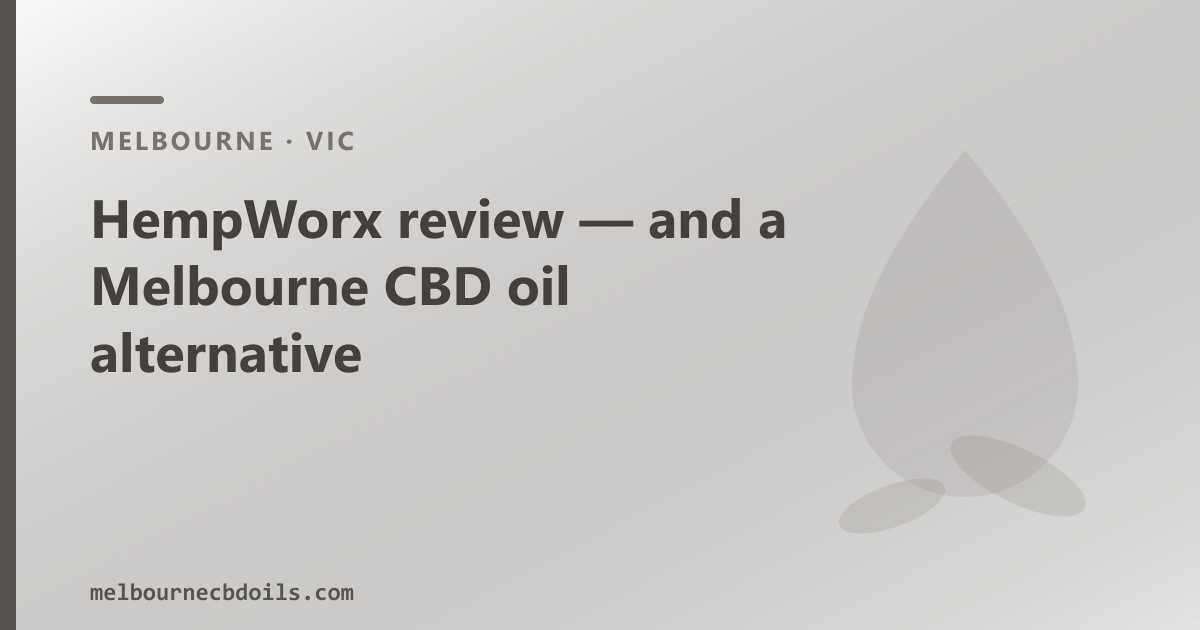 HempWorx review — and a Melbourne CBD oil alternative