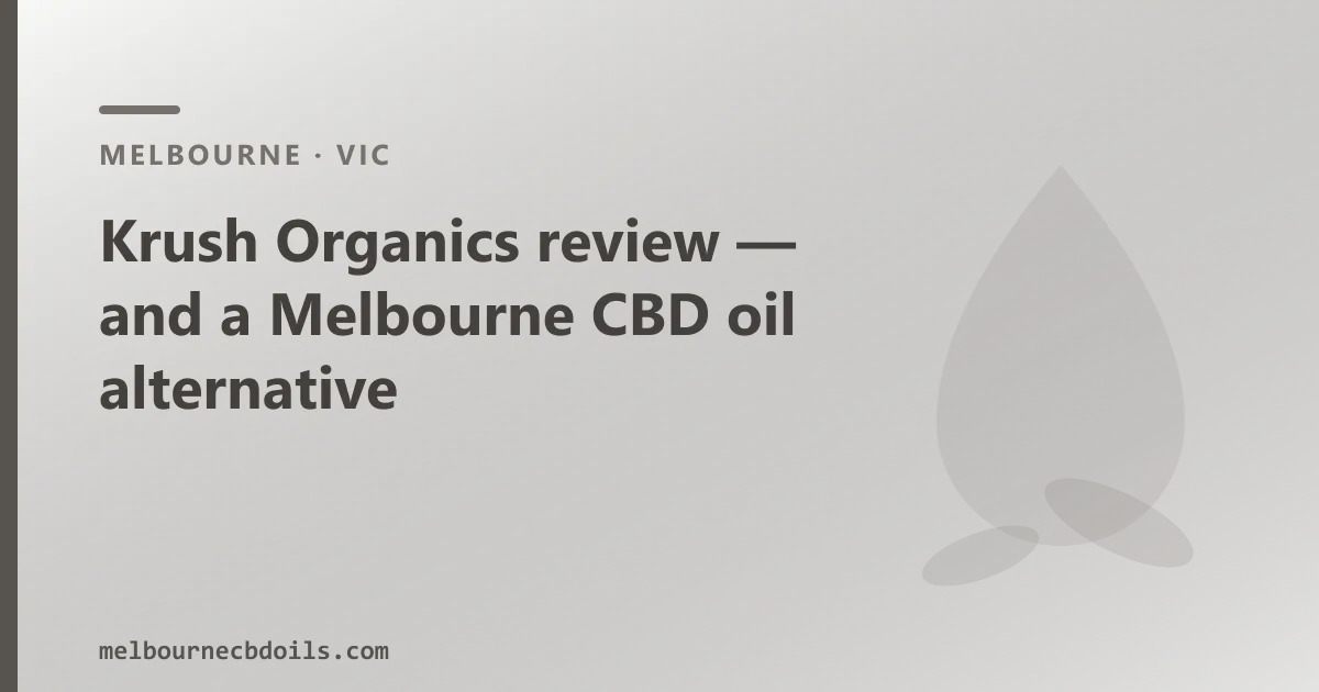 Krush Organics review — an Australian CBD Oil Alternative