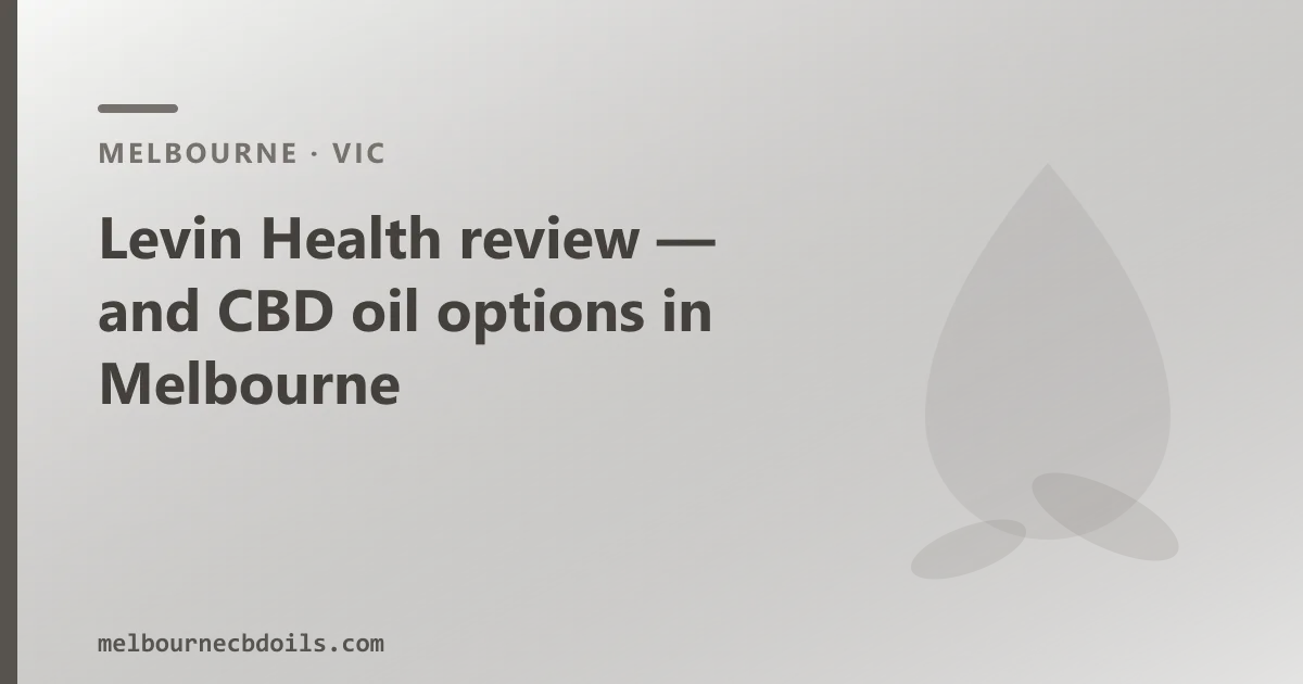 Levin Health review — and CBD oil options in Melbourne