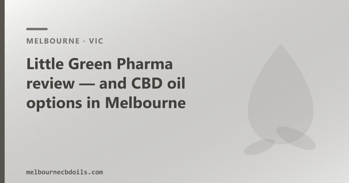 Little Green Pharma review — and CBD oil options in Melbourne