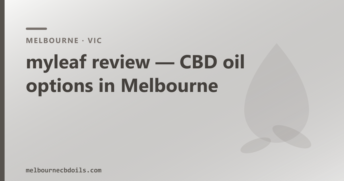 myleaf review — CBD oil options in Melbourne