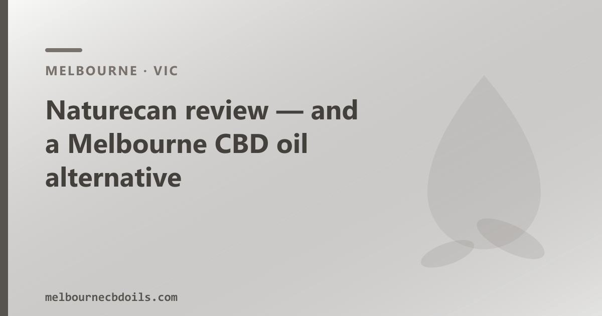 Naturecan review — and a Melbourne CBD oil alternative