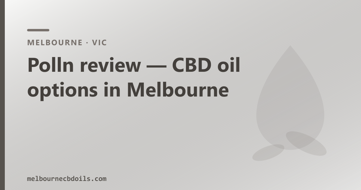 Polln review — and CBD oil options in Melbourne